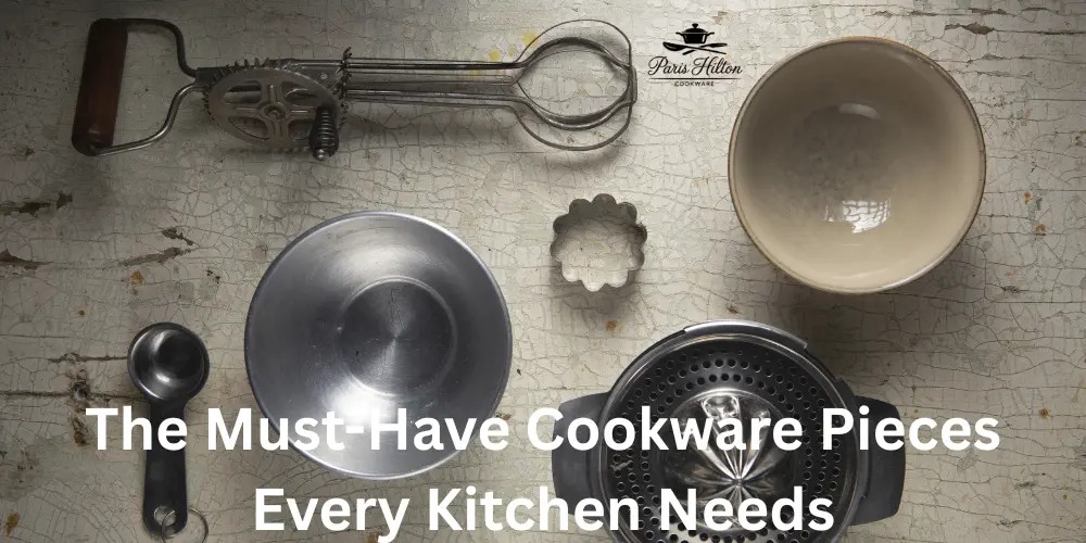 The Must-Have Cookware Pieces Every Kitchen Needs